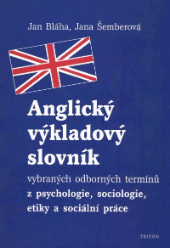 Bláha, J., Šemberová, J. (2004). Anglický výkladový slovník vybraných termínů z psychologie, sociologie, etiky a sociální práce
