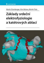 Eisenberger, M. a kol. (2012). Základy srdeční elektrofyziologie a katétrových ablací.