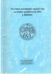Mašát, V., Pothe, P., Lenoráková, S., Velemínský, M. (2000). Prevence sexuálního zneužívání mentálně postižených dětí a mládeže.
