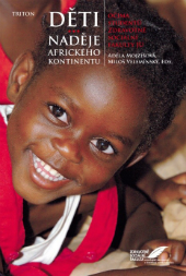 Mojžíšová, A., Velemínský, M. (2009). Děti – naděje afrického kontinentu.