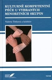 Tóthová, V. a kol. (2012). Kulturně kompetentní péče u vybraných minoritních skupin.